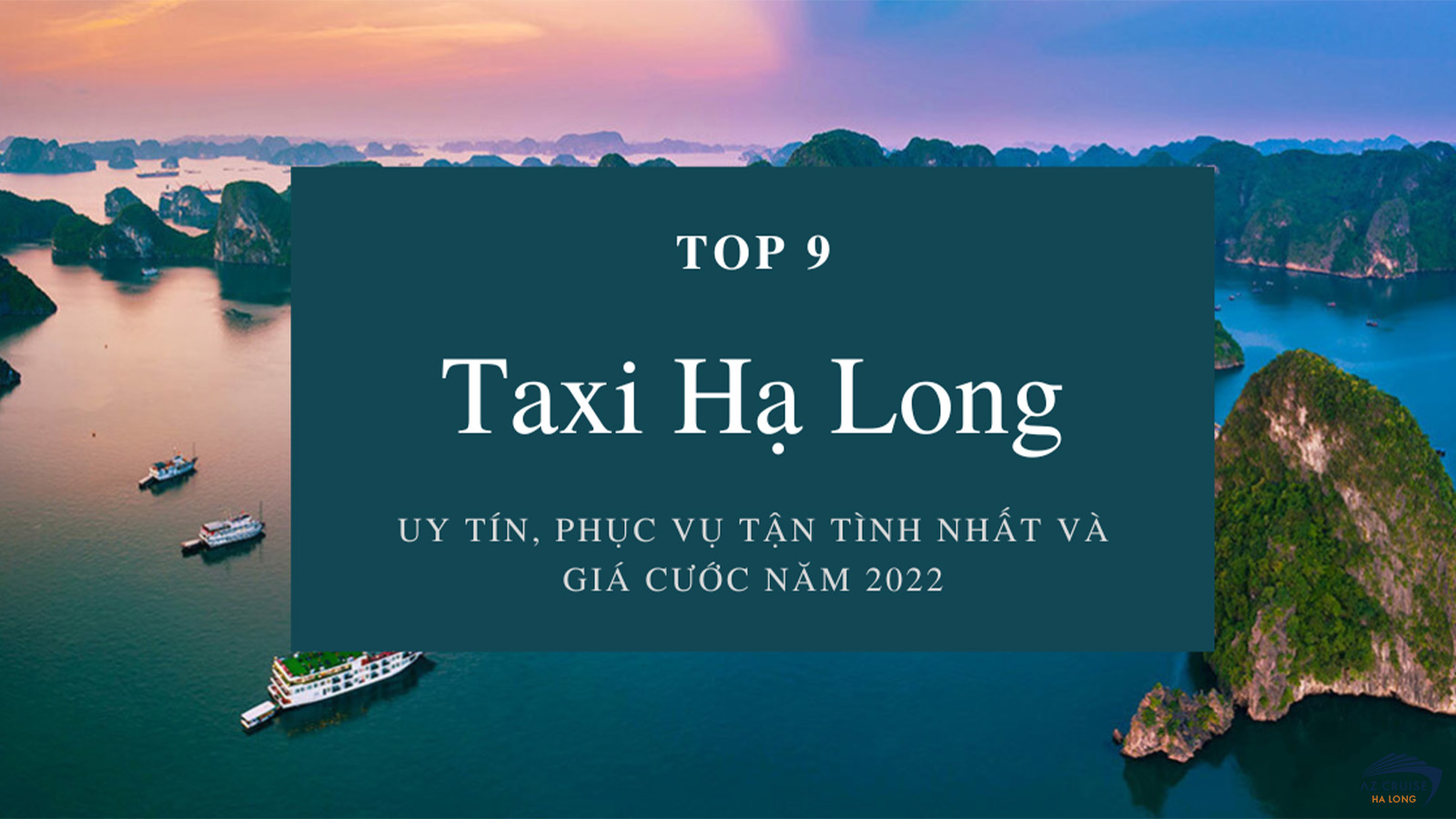 Top 9 taxi Hạ Long uy tín, phục vụ tận tình nhất và giá cước năm 2024